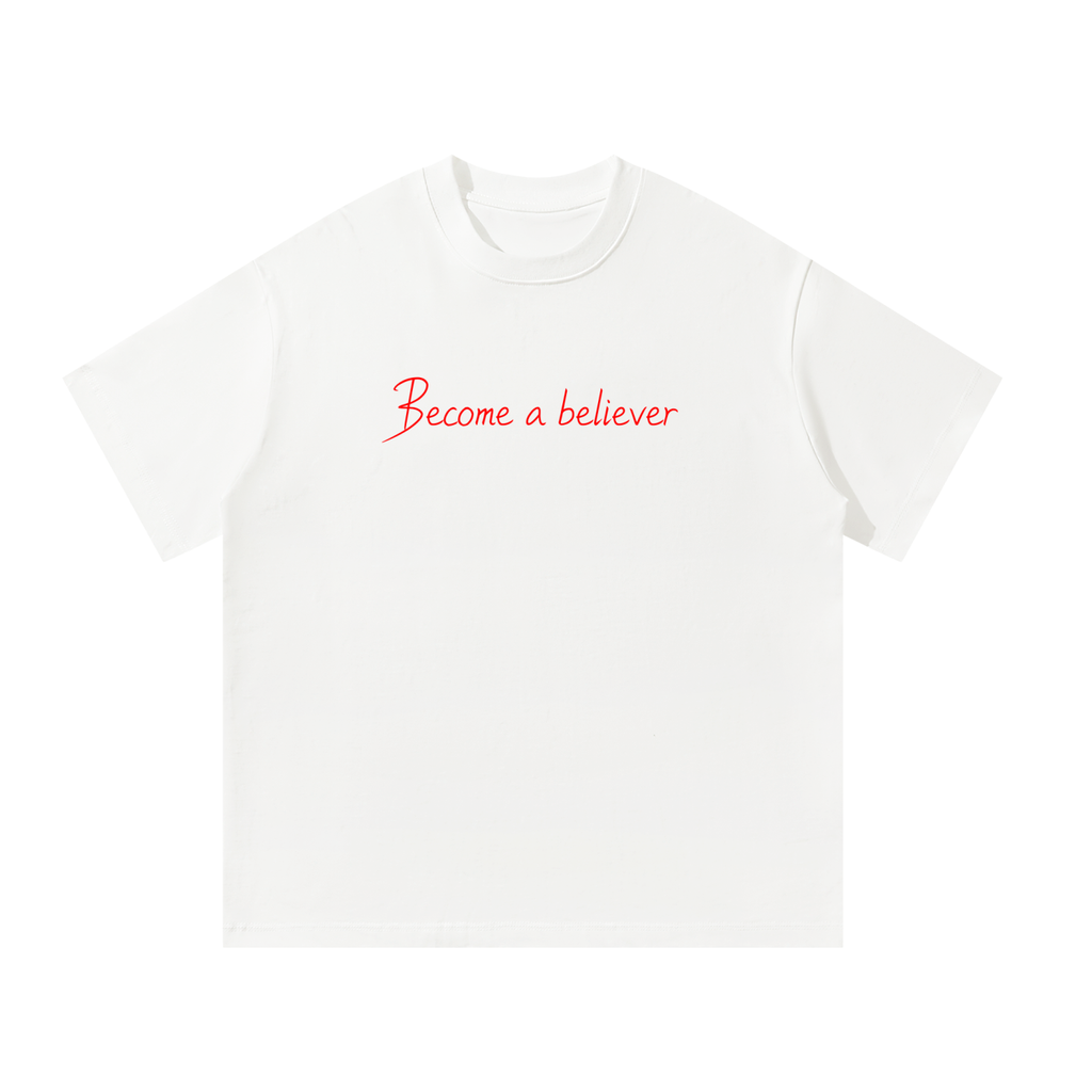 Become a believer  Tee